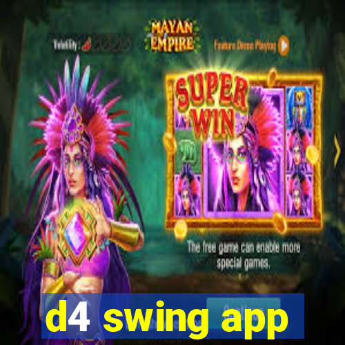 d4 swing app