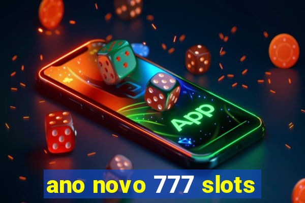 ano novo 777 slots