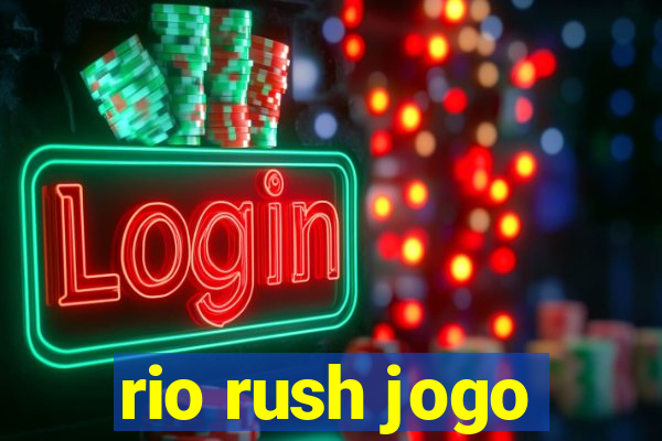 rio rush jogo