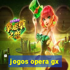 jogos opera gx