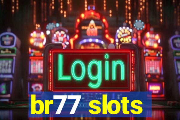 br77 slots