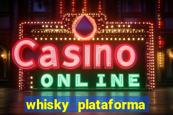 whisky plataforma de jogos