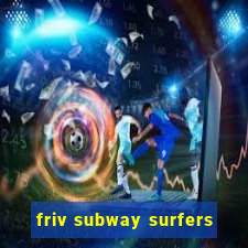 friv subway surfers