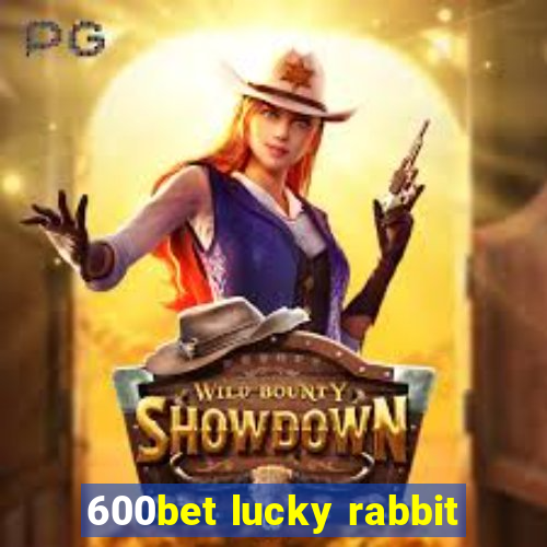 600bet lucky rabbit