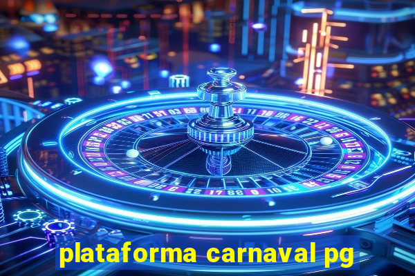 plataforma carnaval pg