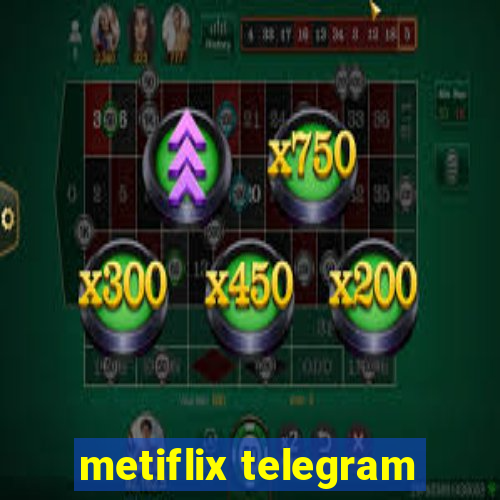 metiflix telegram