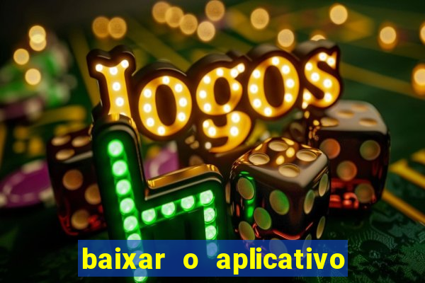 baixar o aplicativo vai de bet