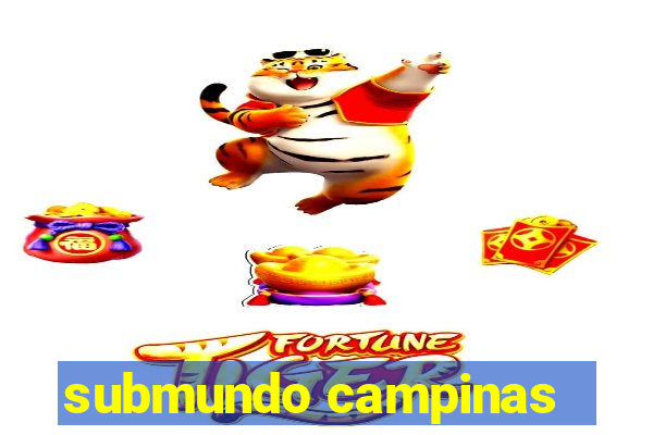 submundo campinas