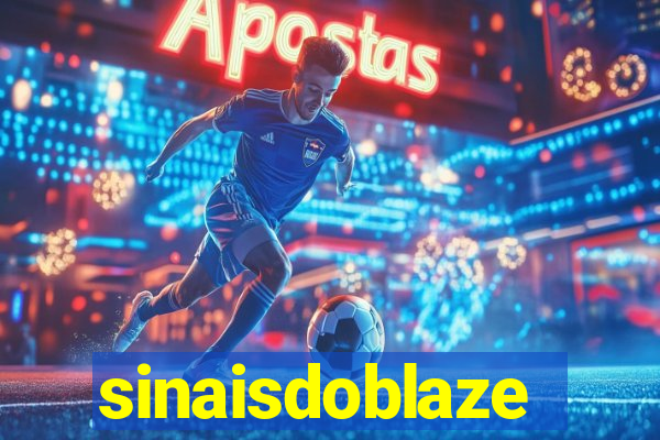 sinaisdoblaze