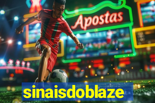 sinaisdoblaze