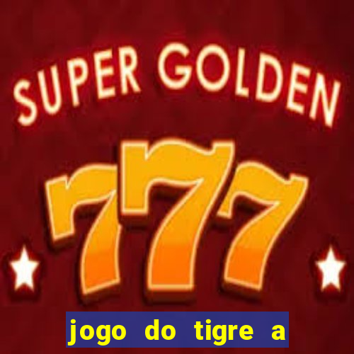 jogo do tigre a partir de 5 reais