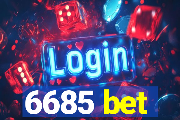 6685 bet