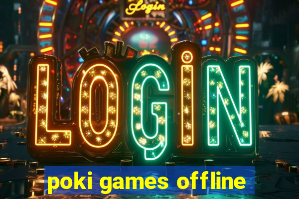 poki games offline