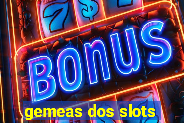 gemeas dos slots