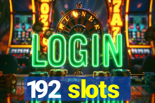 192 slots