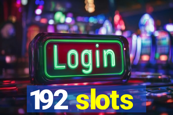 192 slots