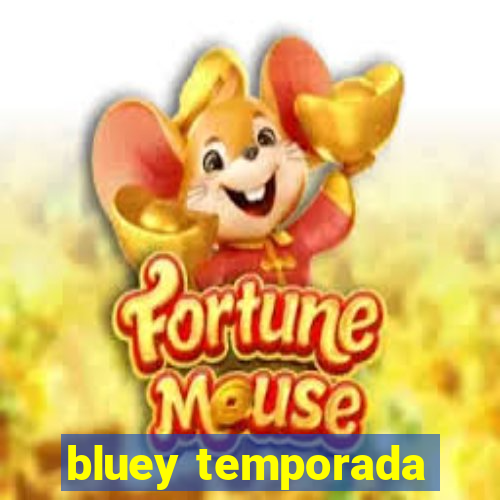 bluey temporada