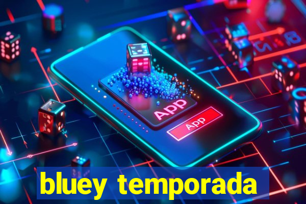 bluey temporada