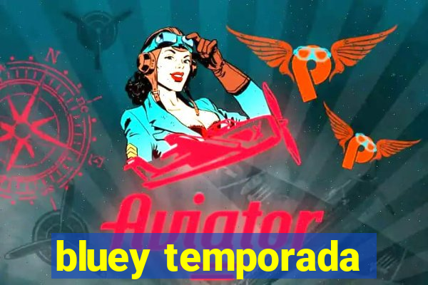 bluey temporada