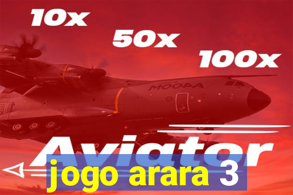 jogo arara 3