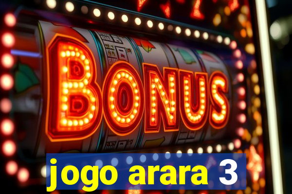 jogo arara 3