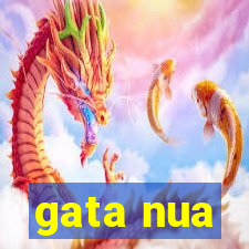 gata nua