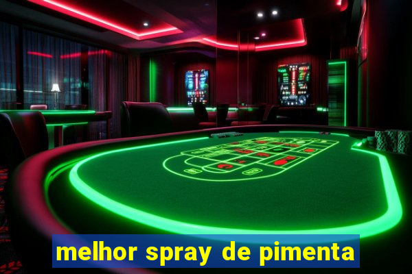 melhor spray de pimenta