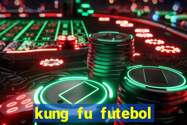 kung fu futebol clube dublado torrent