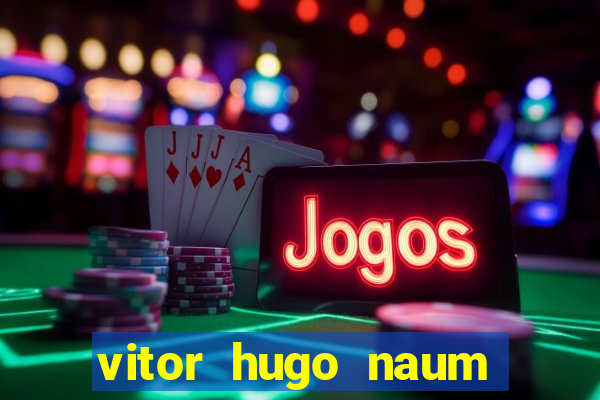 vitor hugo naum dos santos