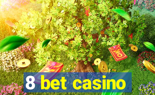 8 bet casino