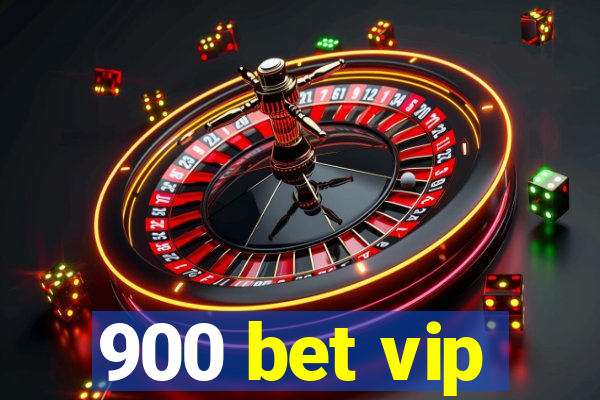 900 bet vip