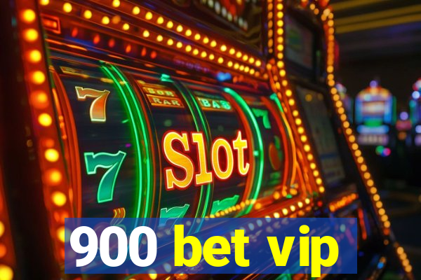 900 bet vip