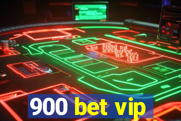 900 bet vip