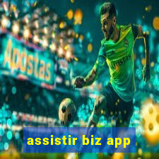 assistir biz app