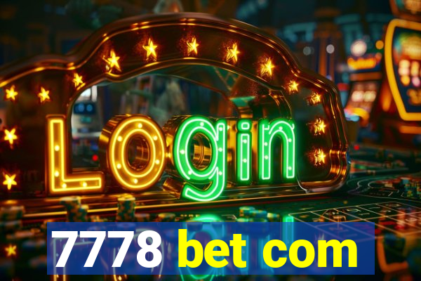 7778 bet com