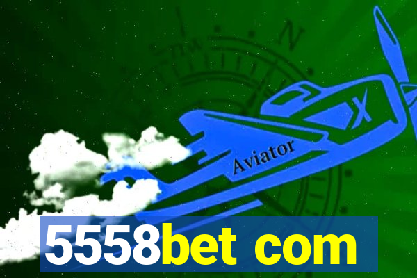 5558bet com