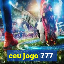 ceu jogo 777