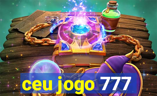 ceu jogo 777