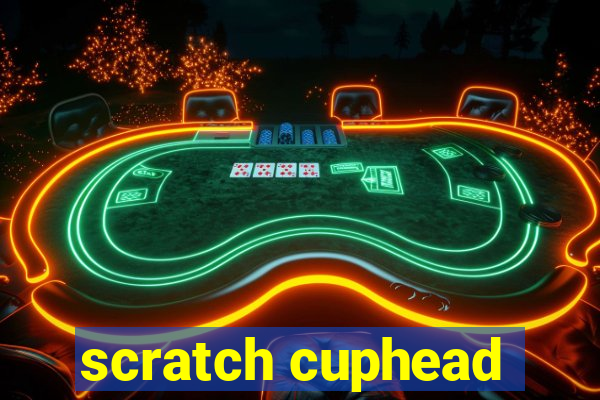 scratch cuphead