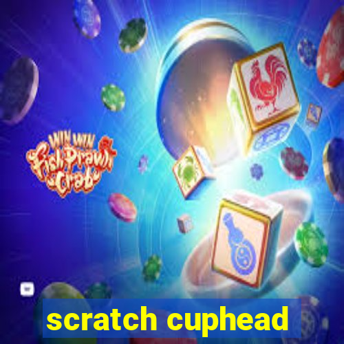 scratch cuphead