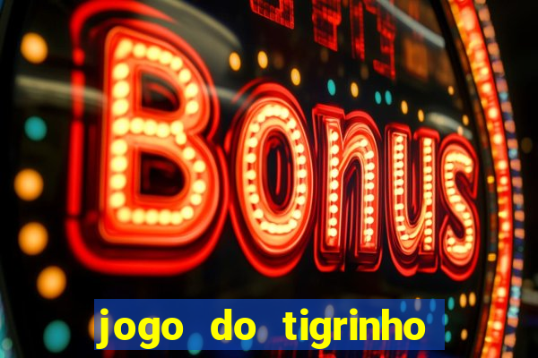 jogo do tigrinho deposito minimo 1 real