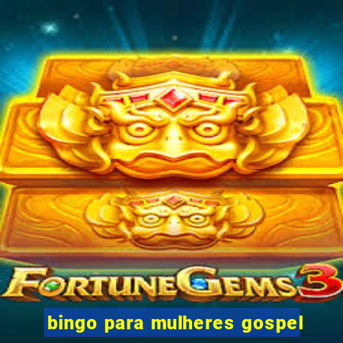 bingo para mulheres gospel