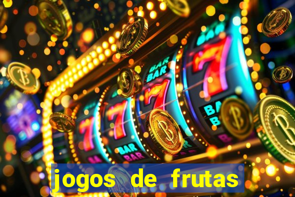 jogos de frutas para ganhar dinheiro