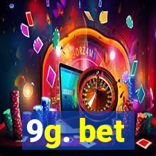 9g. bet