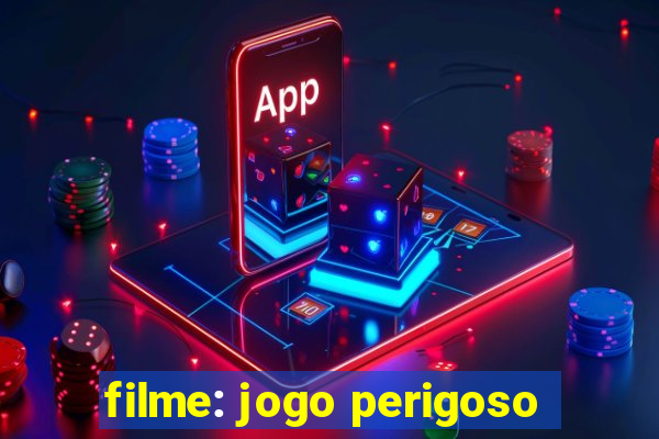 filme: jogo perigoso