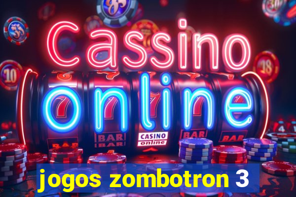 jogos zombotron 3