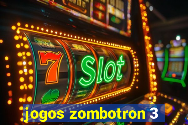 jogos zombotron 3