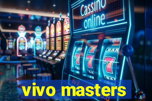 vivo masters