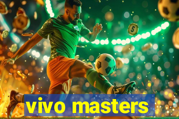 vivo masters