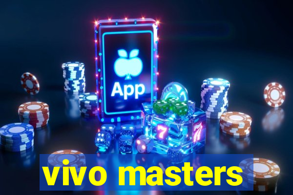 vivo masters